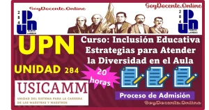 Curso por la Universidad Pedagógica Nacional Unidad 284 de Nuevo Laredo: Inclusión Educativa Estrategias para Atender la Diversidad en el Aula para el proceso de admisión 2024-2025 validado 100% por la USICAMM