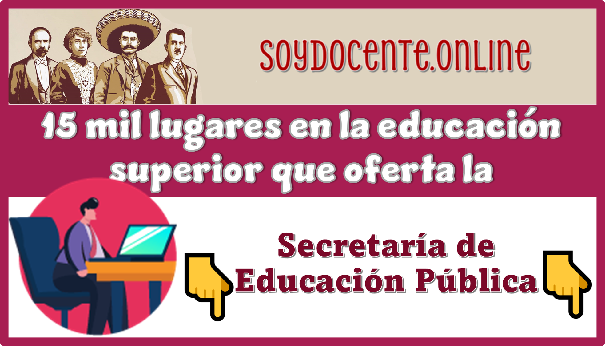 15 mil lugares en la educación superior que oferta la Secretaría de Educación Pública