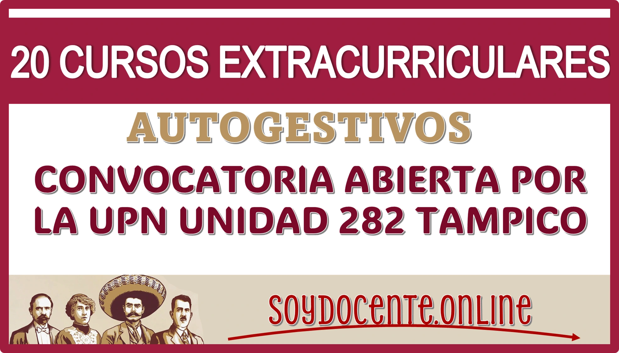 20 CURSOS EXTRACURRICULARES AUTOGESTIVOS… CONVOCATORIA ABIERTA POR LA UPN UNIDAD 282 TAMPICO