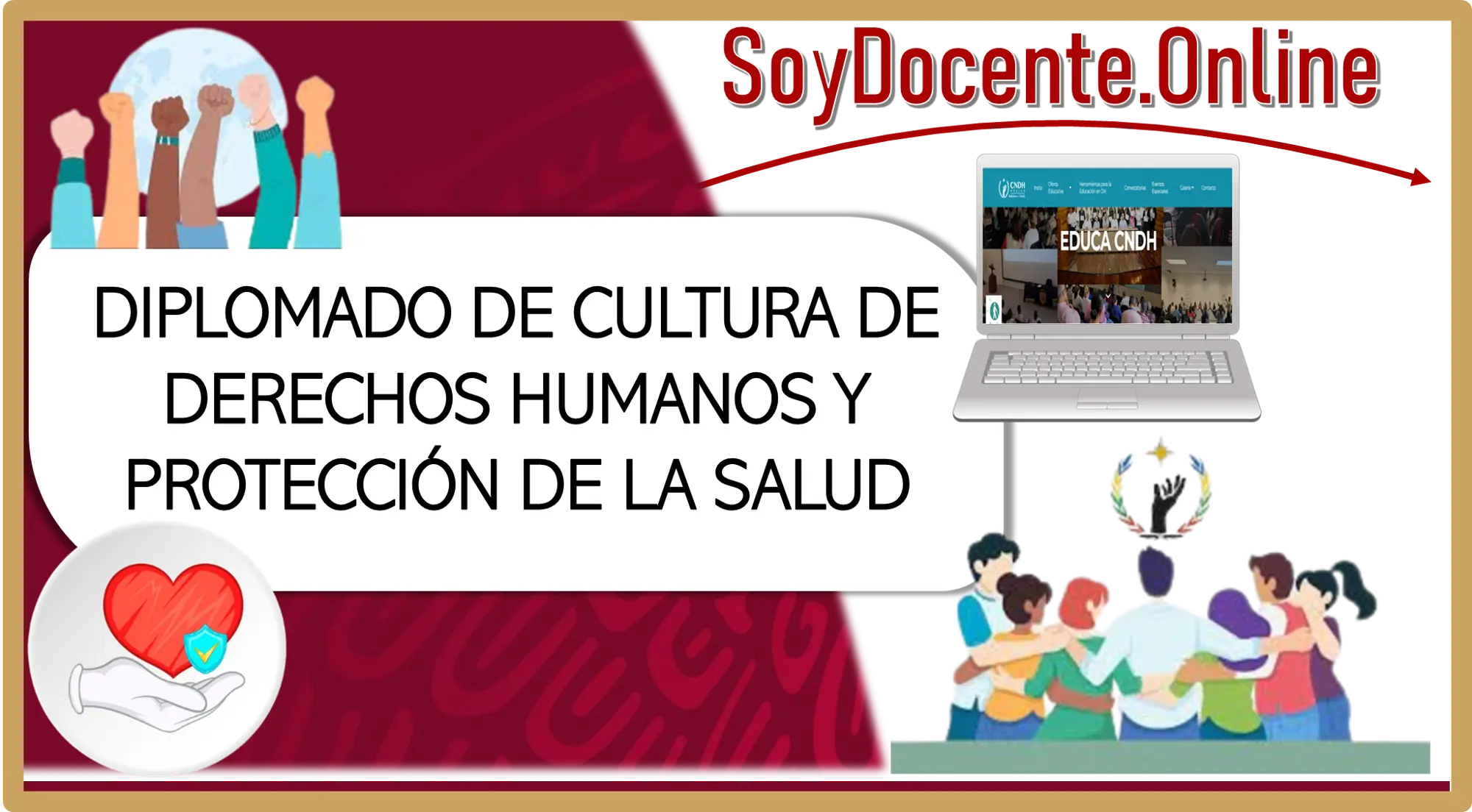 💡👩🏻‍🏫👨🏻‍🏫👩🏻‍🤝‍👩🏻👨🏾‍🤝‍👨🏻💥 Diplomado de Cultura de Derechos Humanos y Protección de la Salud en línea emitido por EDUCA CNDH 💡👩🏻‍🏫👨🏻‍🏫👩🏻‍🤝‍👩🏻👨🏾‍🤝‍👨🏻💥