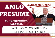 AMLO PRESUME EL INCREMENTO SALARIAL PARA LAS Y LOS MAESTROS MEDIANTE SU SEXENIO. AQUÍ TE LO CONTAMOS