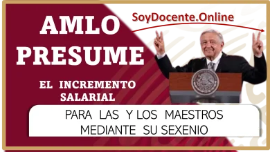 AMLO PRESUME EL INCREMENTO SALARIAL PARA LAS Y LOS MAESTROS MEDIANTE SU SEXENIO. AQUÍ TE LO CONTAMOS