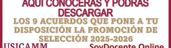 AQUÍ CONOCERÁS Y PODRÁS DESCARGAR LOS 9 ACUERDOS QUE PONE A TU DISPOSCIÓN LA PROMOCIÓN DE SELECCIÓN 2025-2026 | USICAMM