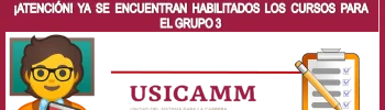 ¡ATENCIÓN!, YA SE ENCUENTRAN HABILITADOS LOS CURSOS PARA EL GRUPO 3 | USICAMM 