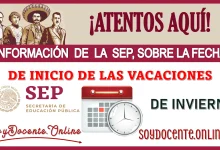 ¡ATENTOS AQUÍ!, INFORMACIÓN DE LA SEP SOBRE LA FECHA DE INCIO DE LAS VACACIONES DE INVIERNO