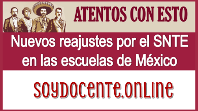 ATENTOS CON ESTO: Nuevos reajustes por el SNTE en las escuelas de México 