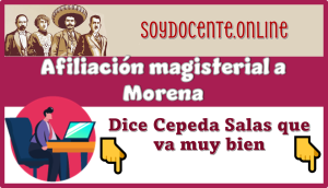 Afiliación magisterial a Morena | Dice Alfonso Cepeda Salas que va muy bien  