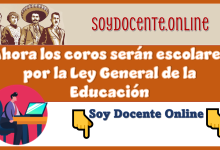 Ahora los coros serán escolares por la Ley General de la Educación