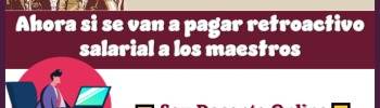 Ahora si se van a pagar retroactivo salarial a los maestros