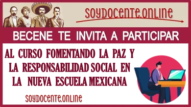 BECENE TE INVITA A PARTICIPAR AL CURSO FOMENTANDO LA PAZ Y LA RESPONSABILIDAD SOCIAL EN LA NUEVA ESCUELA MEXICANA…INFORMACIÓN COMPLETA AQUÍ