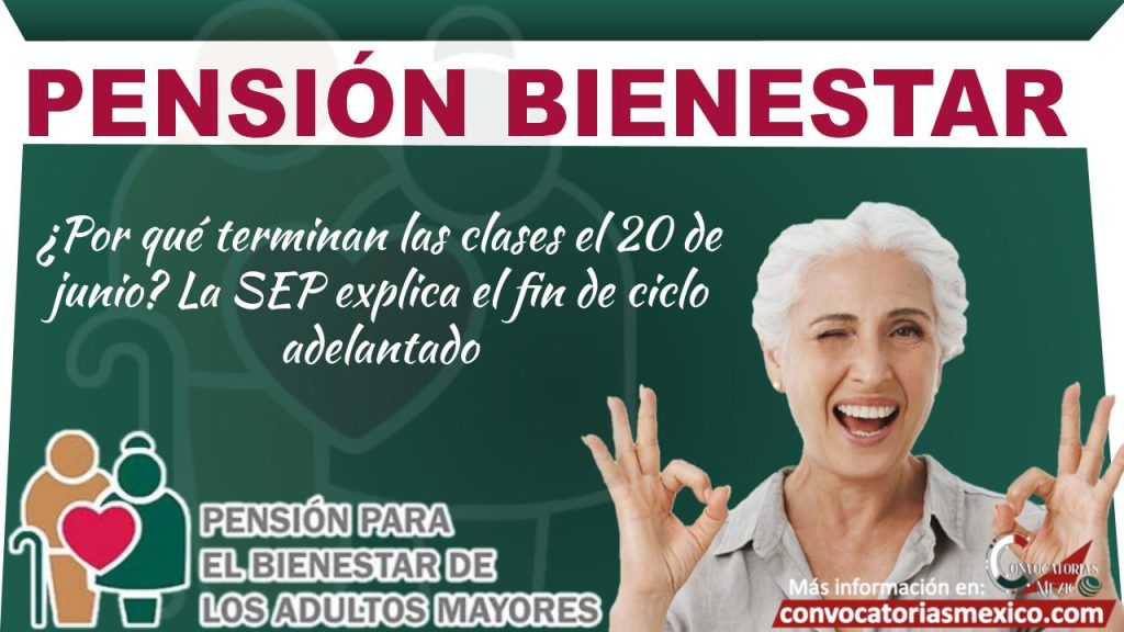 ¿Por qué terminan las clases el 20 de junio? La SEP explica el fin de ciclo adelantado
