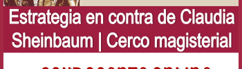 CNTE endurece la estrategia en contra de Claudia Sheinbaum | Cerco magisterial 