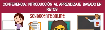 CONFERENCIA: INTRODUCCIÓN AL APRENDIZAJE BASADO EN RETOS 