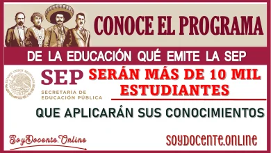 CONOCE AL PROGRAMA DE LA EDUCACIÓN QUE EMITE LA SEP | SERÁN MÁS DE 10 MIL ESTUDIANTES QUE APLICARÁN SUS CONOCIMIENTOS 