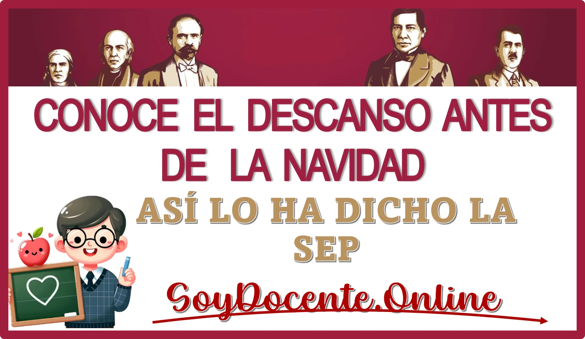 CONOCE EL DESCANSO ANTES DE LA NAVIDAD | ASÍ LO HA DICHO LA SEP 