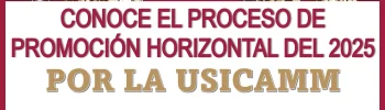 CONOCE EL PROCESO DE PROMOCIÓN HORIZONTAL DEL 2025 POR LA USICAMM