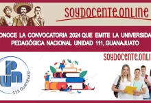 CONOCE LA CONVOCATORIA 2024 QUE EMITE LA UNIVERSIDAD PEDAGÓGICA NACIONAL UNIDAD 111, GUANAJUATO 