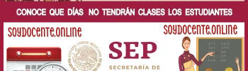 CONOCE QUE DÍAS NO TENDRÁN CLASES LOS ESTUDIANTES | SEP 