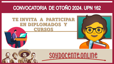 CONVOCATORIA DE OTOÑO 2024...UPN 162 TE INVITA A PARTICIPAR EN DIPLOMADOS Y CURSOS