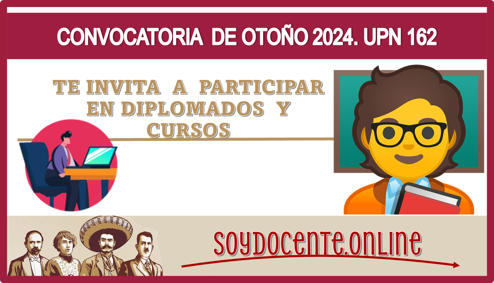 CONVOCATORIA DE OTOÑO 2024...UPN 162 TE INVITA A PARTICIPAR EN DIPLOMADOS Y CURSOS