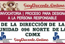 CONVOCATORIA | PROCESO PARA DESIGNAR A LA PERSONA RESPONSABLE DE LA DIRECCIÓN DE LA UNIDAD 096, NORTE DE LA CDMX, REGÍSTRATE 