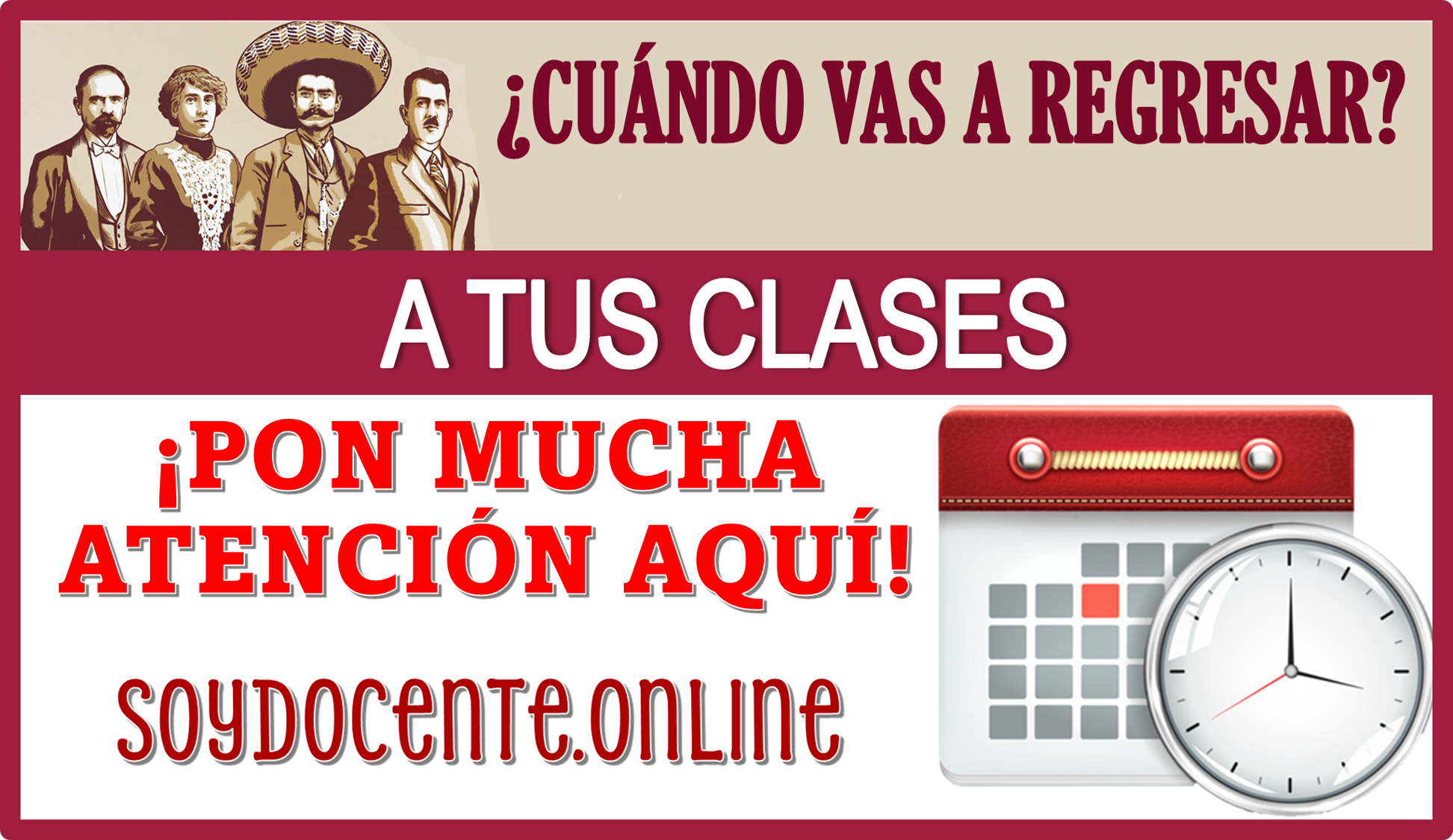 ¿CUÁNDO VAS A REGRESAR A TUS CLASES?...¡PON MUCHA ATENCIÓN AQUÍ!