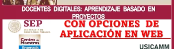 CURSO | DOCENTES DIGITALES: APRENDIZAJE BASADO EN PROYECTOS CON OPCIONES DE APLICACIÓN EN WEB |USICAMM