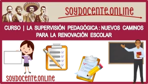 CURSO | LA SUPERVISIÓN PEDAGÓGICA: NUEVOS CAMINOS PARA LA RENOVACIÓN ESCOLAR