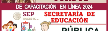 CURSOS DE CAPACITACIÓN EN LÍNEA 2024 | SECRETARÍA DE EDUCACIÓN PÚBLICA