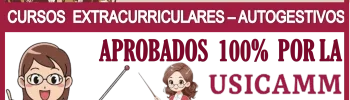 CURSOS EXTRACURRICULARES - AUTOGESTIVOS APROBADOS 100% POR LA USICAMM 