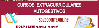 CURSOS EXTRACURRICULARES AUTOGESTIVOS...USICAMM 2024-2025(ADMISIÓN)