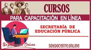 CURSOS PARA CAPACITACIÓN EN LÍNEA 2024 | SECRETARÍA DE EDUCACIÓN PÚBLICA (SEP)