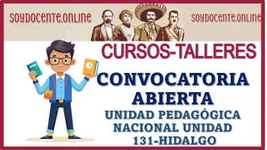 CURSOS-TALLER… CONVOCATORIA ABIERTA UNIVERSIDAD PEDAGÓGICA NACIONAL UNIDAD 131-HIDALGO