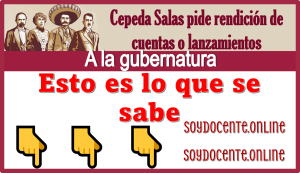 Cepeda Salas pide rendición de cuentas o lanzamientos a la gubernatura...Esto es lo que se sabe 