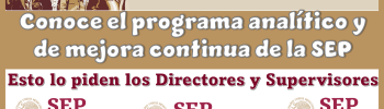 Conoce el programa analítico y de mejora continua de la SEP | Esto lo piden los Directores y Supervisores