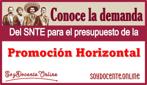 Conoce la demanda del SNTE para el presupuesto de la Promoción Horizontal 