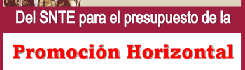Conoce la demanda del SNTE para el presupuesto de la Promoción Horizontal 