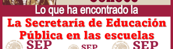 Conoce lo que ha encontrado la Secretaría de Educación Pública en las escuelas. 