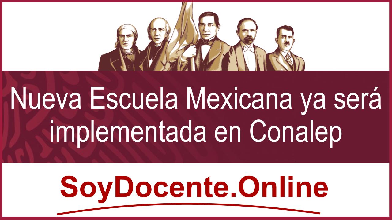 Nueva Escuela Mexicana ya será implementada en Conalep