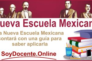 La Nueva Escuela Mexicana contará con una guía para saber aplicarla