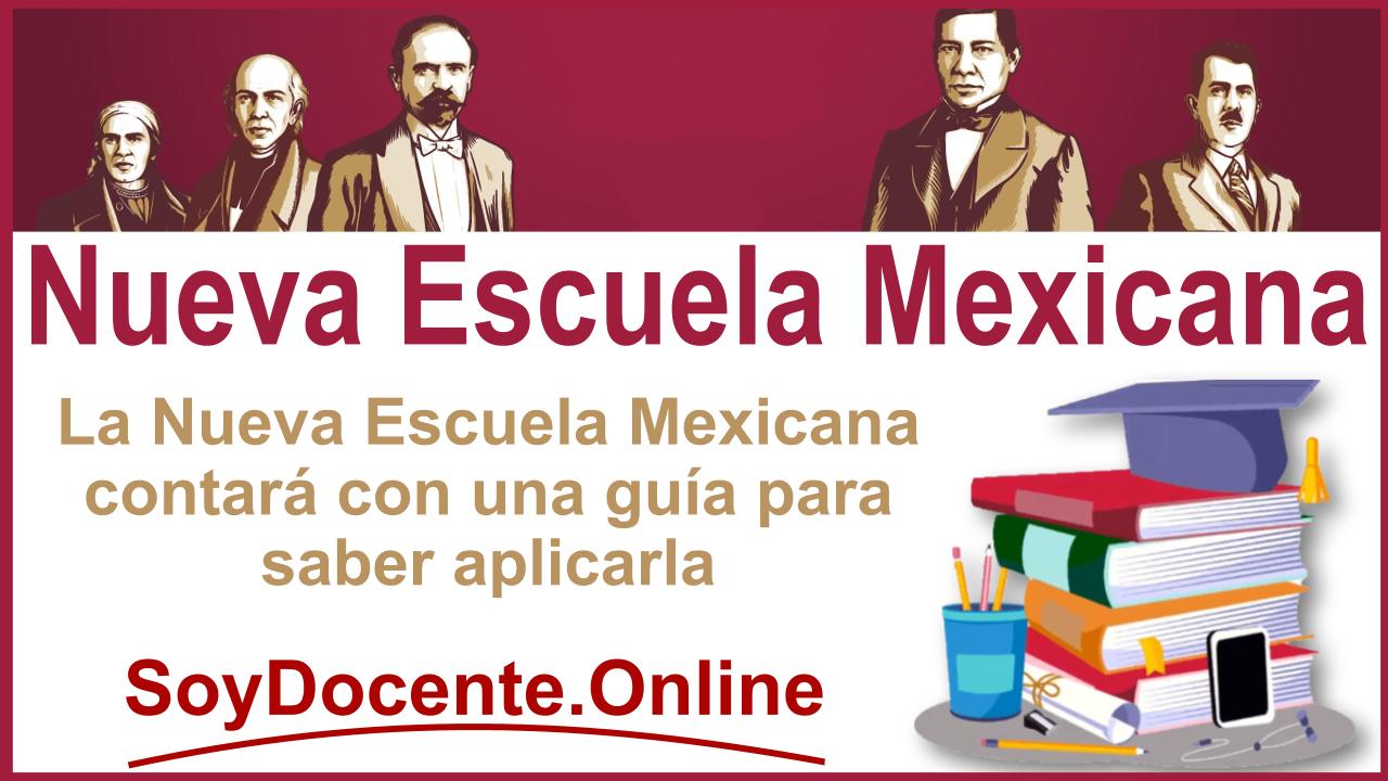 La Nueva Escuela Mexicana contará con una guía para saber aplicarla