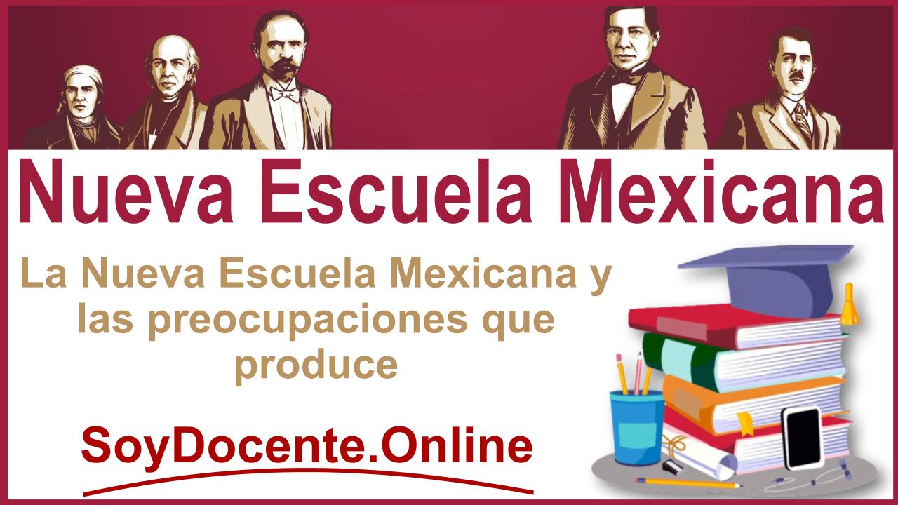 La Nueva Escuela Mexicana y las preocupaciones que produce