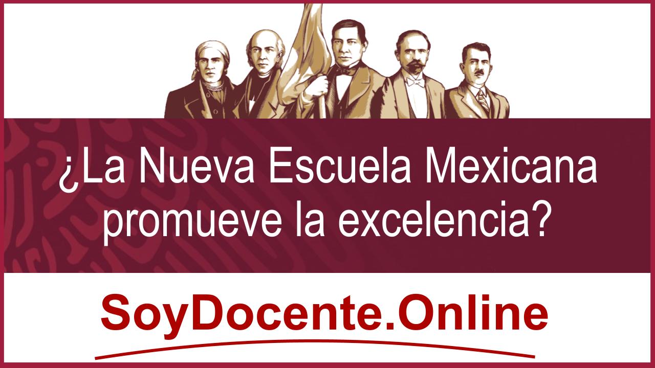 ¿La Nueva Escuela Mexicana promueve la excelencia?