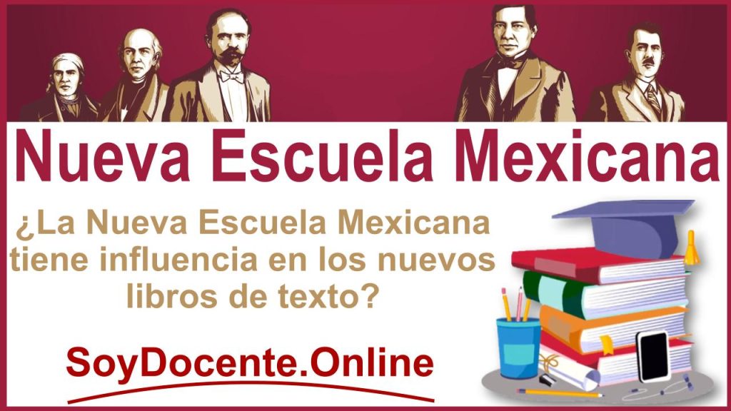 ¿La Nueva Escuela Mexicana tiene influencia en los nuevos libros de texto?