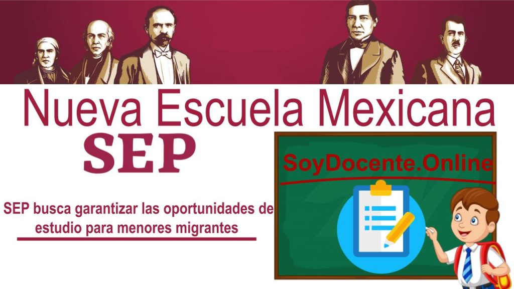 SEP busca garantizar las oportunidades de estudio para menores migrantes