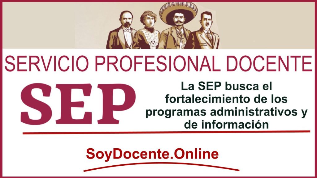 La SEP busca el fortalecimiento de los programas administrativos y de información