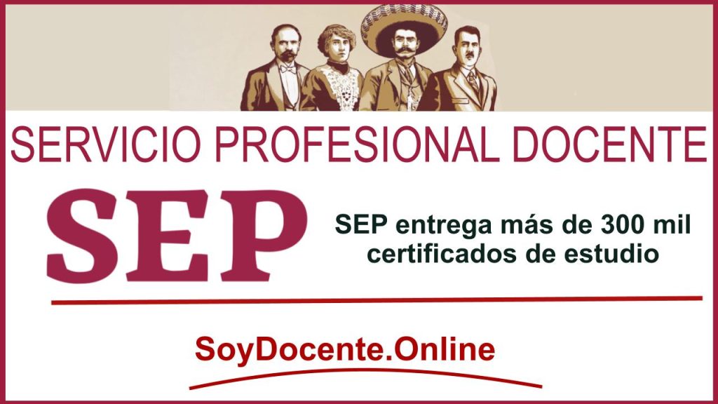 SEP entrega más de 300 mil certificados de estudio