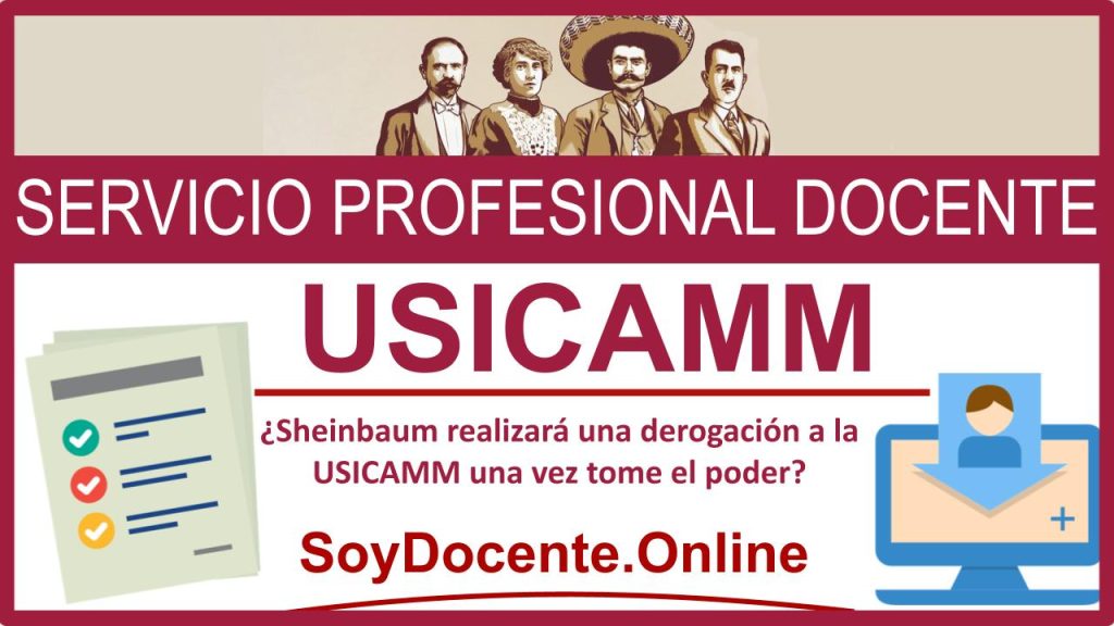 ¿Sheinbaum realizará una derogación a la USICAMM una vez tome el poder?