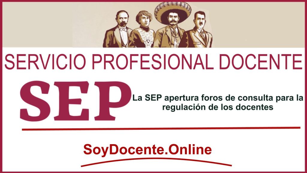 La SEP apertura foros de consulta para la regulación de los docentes