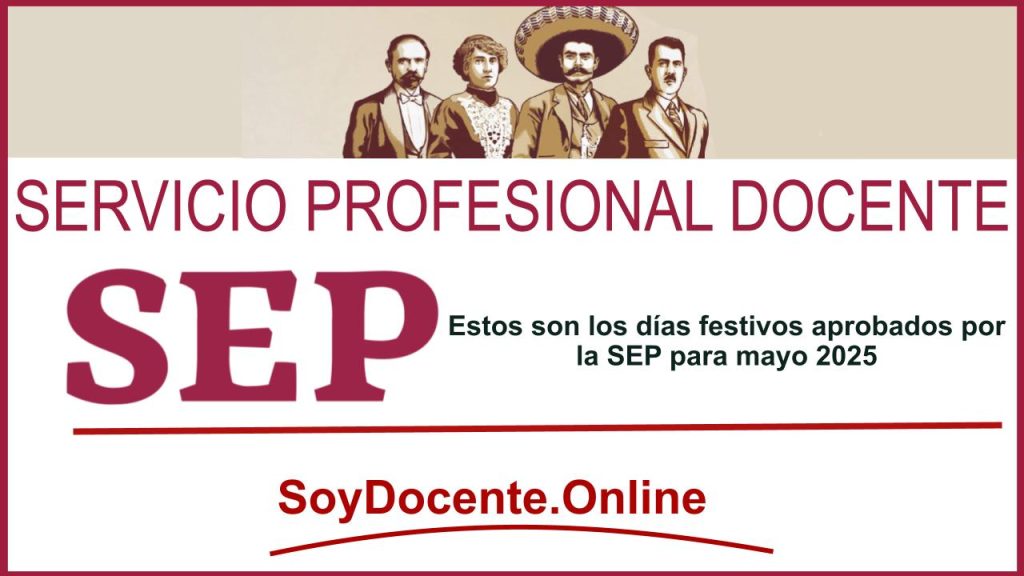 Estos son los días festivos aprobados por la SEP para mayo 2025